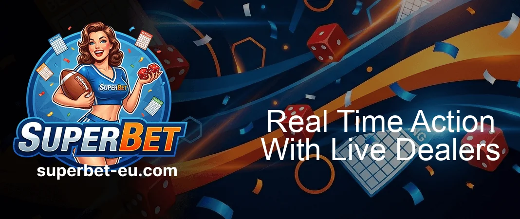 Superbet Real Time Action With Live Dealers