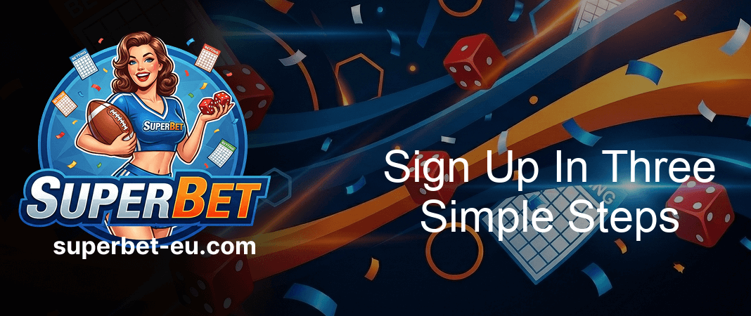Superbet Sign Up In Three Simple Steps
