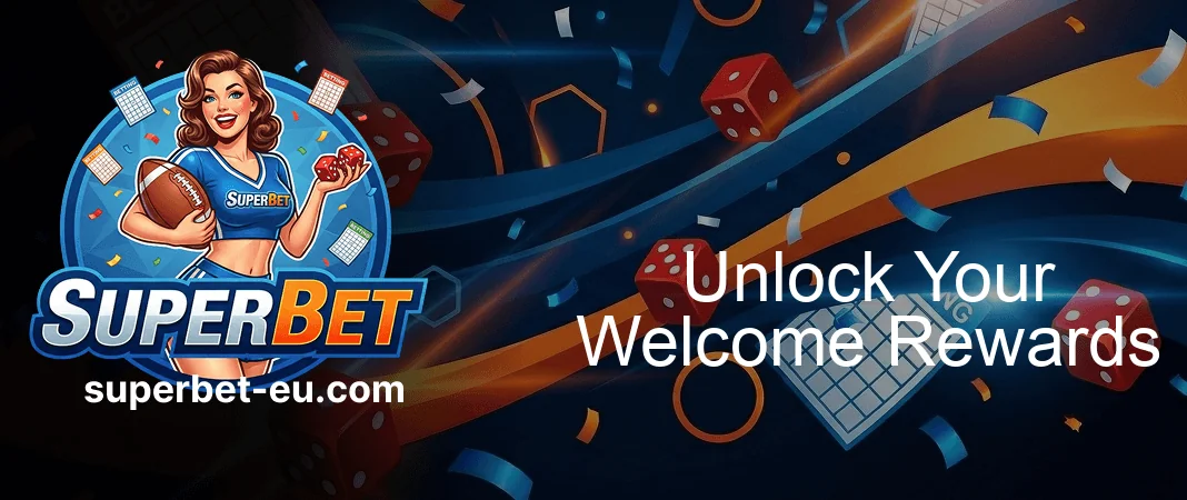 Superbet Unlock Your Welcome Rewards