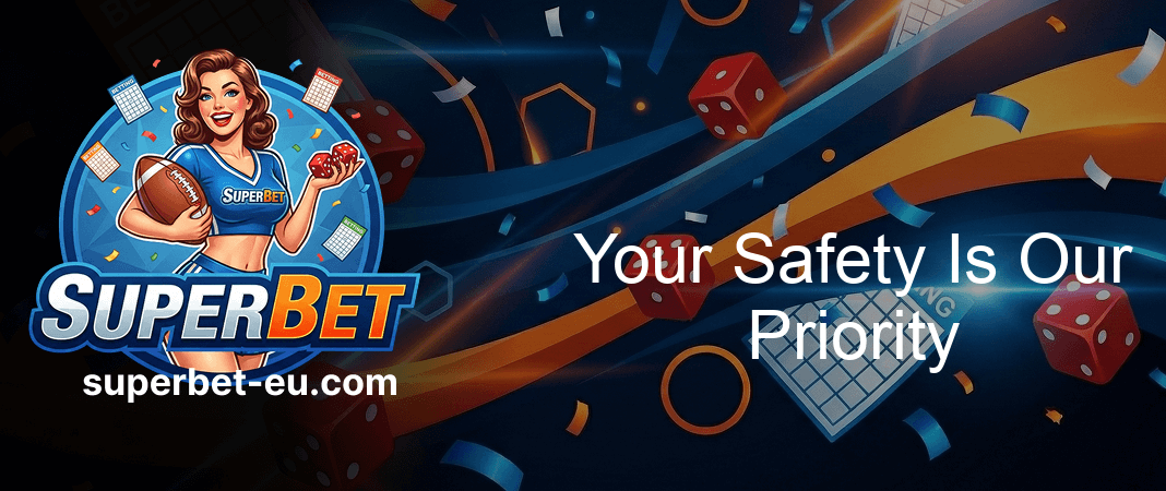 Superbet Your Safety Is Our Priority